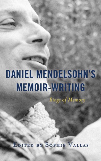 Cover for Sophie Vallas · Daniel Mendelsohn’s Memoir-Writing: Rings of Memory - Lexington Studies in Jewish Literature (Hardcover Book) (2021)