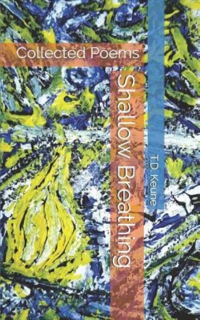 Cover for T D Keune · Shallow Breathing (Paperback Bog) (2019)