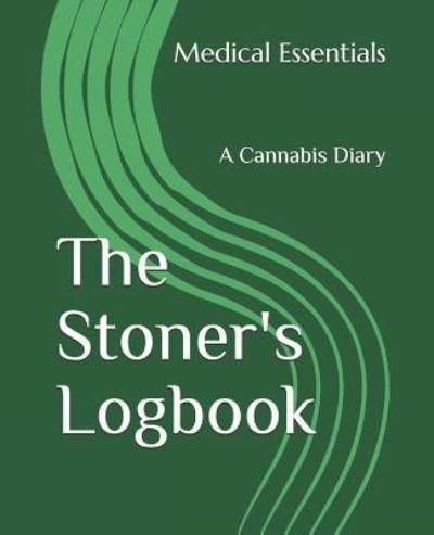 Cover for Medical Essentials · The Stoner's Logbook (Pocketbok) (2019)