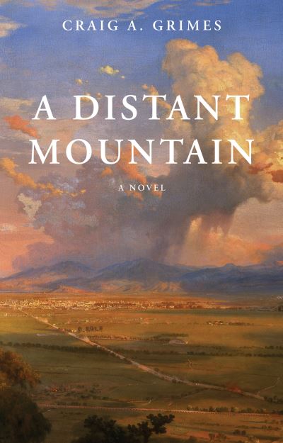 Cover for Craig A. Grimes · A Distant Mountain (Paperback Book) (2021)