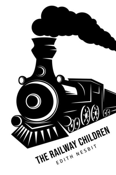 The Railway Children - Edith Nesbit - Kirjat - Texas Public Domain - 9781800760769 - sunnuntai 5. heinäkuuta 2020