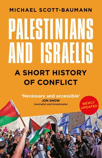 Cover for Michael Scott-Baumann · Palestinians and Israelis: A Short History of Conflict (Paperback Book) [New edition] (2023)