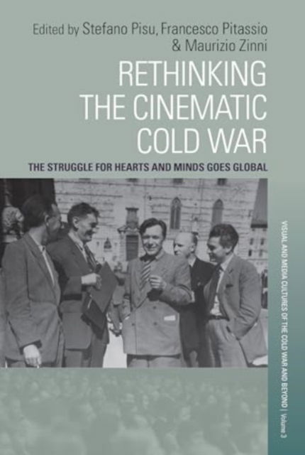 Rethinking the Cinematic Cold War: The Struggle for Hearts and Minds Goes Global - Visual and Media Cultures of the Cold War and Beyond -  - Bøger - Berghahn Books - 9781805398769 - 1. marts 2025