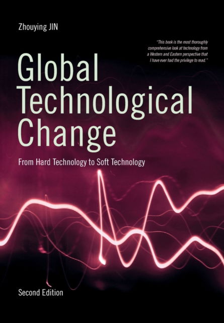 Global Technological Change: From Hard Technology to Soft Technology - Second Edition - Zhouying Jin - Bøger - Intellect - 9781841503769 - 15. februar 2011