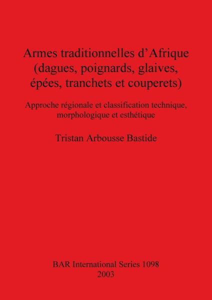 Cover for Tristan Arbousse Bastide · Armes traditionnelles d'Afrique (Book) (2003)