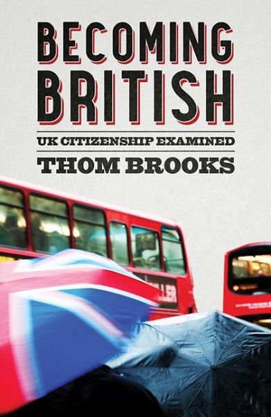 Cover for Thom Brooks · Becoming British: UK Citizenship Examined (Pocketbok) (2016)