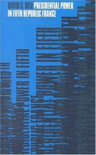 Cover for David S. Bell · Presidential Power in Fifth Republic France (Paperback Book) [First edition] (2000)