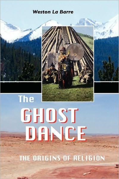 Cover for Weston La Barre · The Ghost Dance: The Origins of Religion (Paperback Book) (2010)