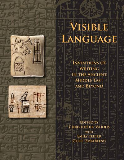 Cover for Christopher Woods · Visible Language: Inventions of Writing in the Ancient Middle East and Beyond - Oriental Institute Museum Publications (Paperback Book) (2010)