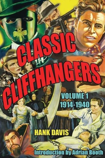 Cover for Davis, Hank (University of Guelph, Ontario) · Classic Cliffhangers: Volume 1, 1914-1940 - Classic Cliffhangers (Paperback Book) (2009)