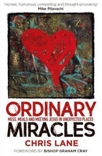 Cover for Chris Lane · Ordinary Miracles: Mess, meals, and meeting Jesus in unexpected places (Paperback Book) (2017)