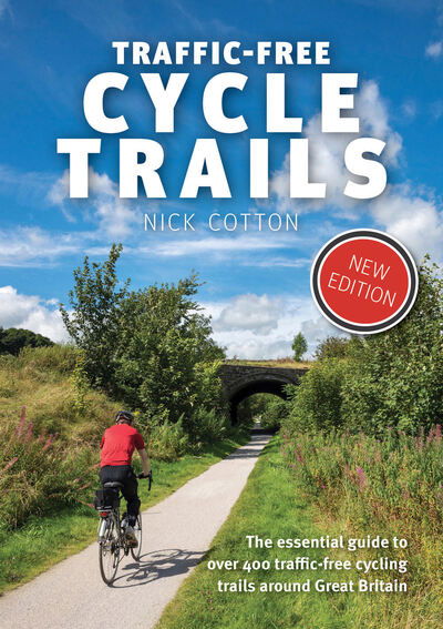 Cover for Nick Cotton · Traffic-Free Cycle Trails: The essential guide to over 400 traffic-free cycling trails around Great Britain - Traffic-Free Cycle Trails (Taschenbuch) (2020)