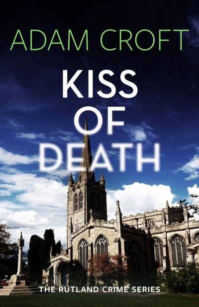 Cover for Adam Croft · Kiss of Death - Rutland Crime Series (Paperback Book) [New edition] (2022)