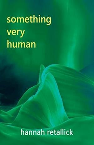 Cover for Hannah Retallick · Something Very Human (Paperback Book) (2024)