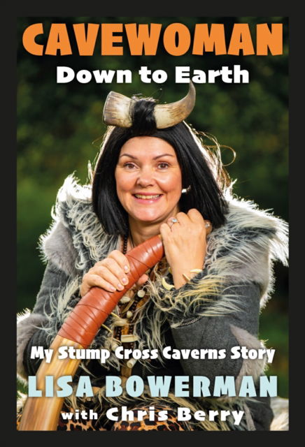 Cavewoman - Down to Earth: My Stump Cross Caverns Story - Liz Bowerman - Books - Great Northern Books Ltd - 9781914227769 - November 11, 2024