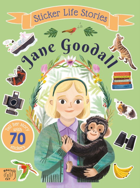 Jane Goodall: An inspiring sticker story about curiosity and courage - Sticker Life Stories - Evie Daye - Books - Magic Cat Publishing - 9781917044769 - July 3, 2025