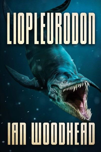Cover for Ian Woodhead · Liopleurodon (Book) (2017)
