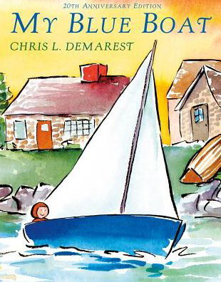 Cover for Chris L. Demarest · My Blue Boat (Hardcover Book) [20th Anniversary edition] (2014)