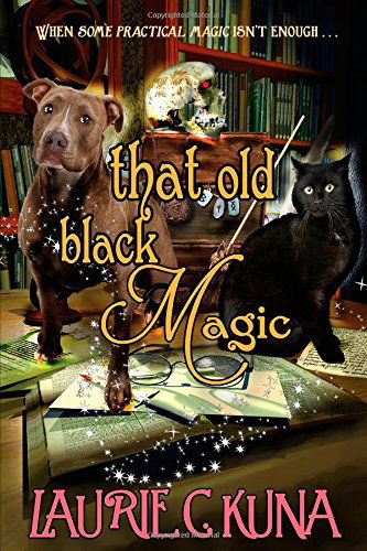 Cover for Laurie C. Kuna · That Old Black Magic (Paperback Book) (2005)