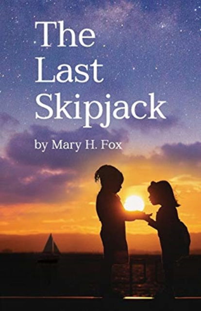 Cover for Mary Hastings Fox · The Last Skipjack (Paperback Book) (2019)