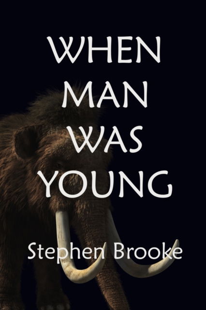 Cover for Stephen Brooke · When Man Was Young (Pocketbok) (2021)