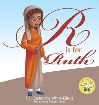 Cover for Dr Cassundra White-Elliott · R is for Ruth (Hardcover bog) (2021)