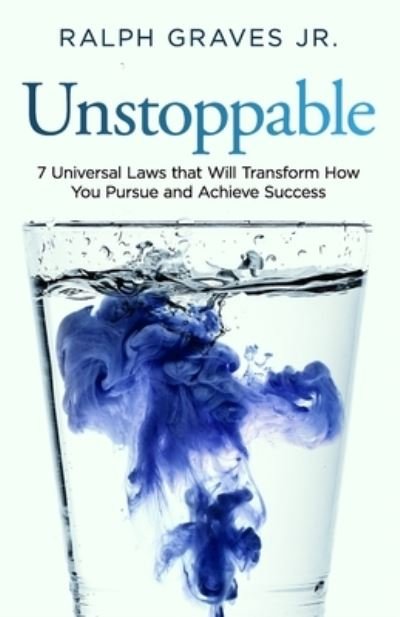 Unstoppable - Ralph Graves Jr - Libros - Speak It to Book - 9781945793769 - 31 de julio de 2019
