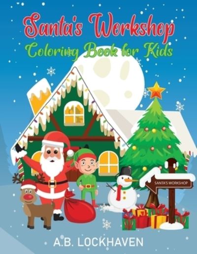 Santa's Workshop - A B Lockhaven - Books - Twisted Key Publishing, LLC - 9781947744769 - October 30, 2020