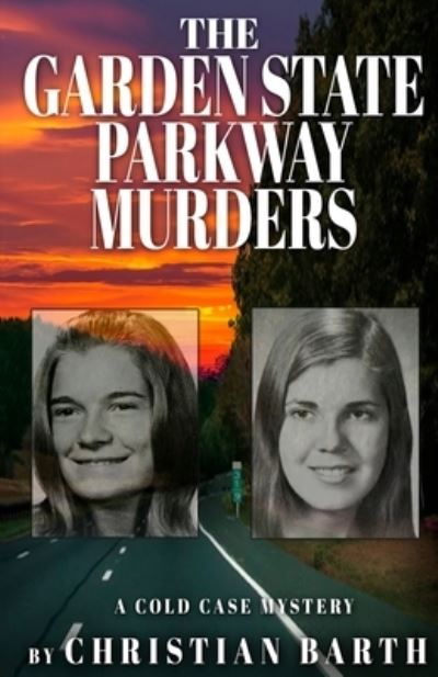 Cover for Christian Barth · The Garden State Parkway Murders: A Cold Case Mystery (Paperback Book) (2020)