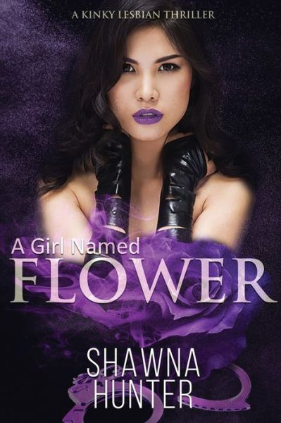 Cover for Shawna Hunter · A Girl Named Flower (Paperback Book) (2018)