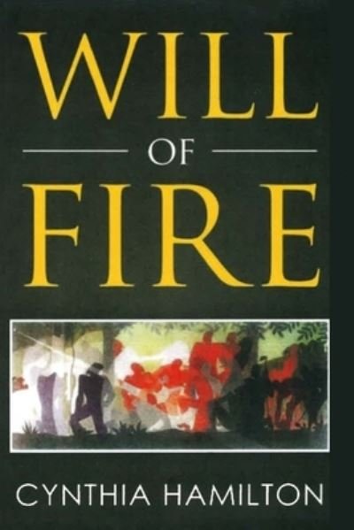 Will of Fire - Cynthia Hamilton - Livros - Alpha Books United - 9781951901769 - 10 de janeiro de 2023