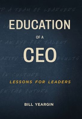 Cover for Bill Yeargin · Education of a CEO (Inbunden Bok) (2021)