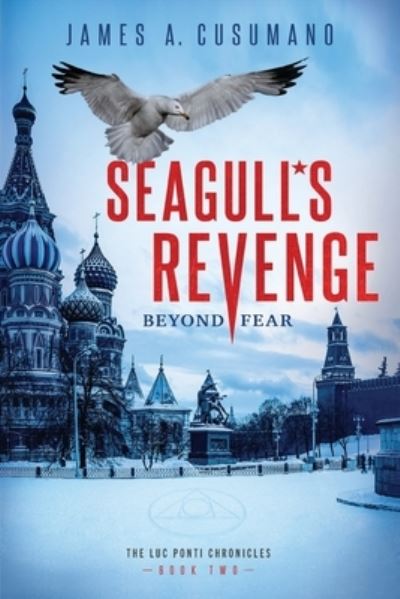 Cover for James A Cusumano · Seagull's Revenge: Beyond Fear (Paperback Book) (2021)