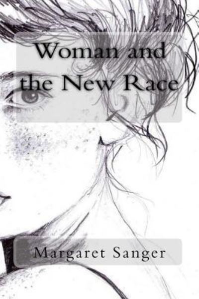 Cover for Margaret Sanger · Woman and the New Race (Taschenbuch) (2017)