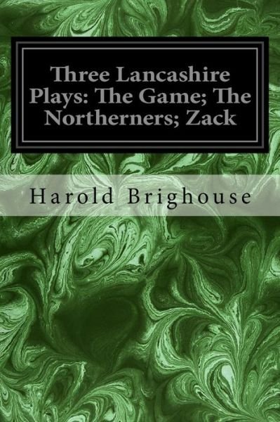 Cover for Harold Brighouse · Three Lancashire Plays (Pocketbok) (2017)