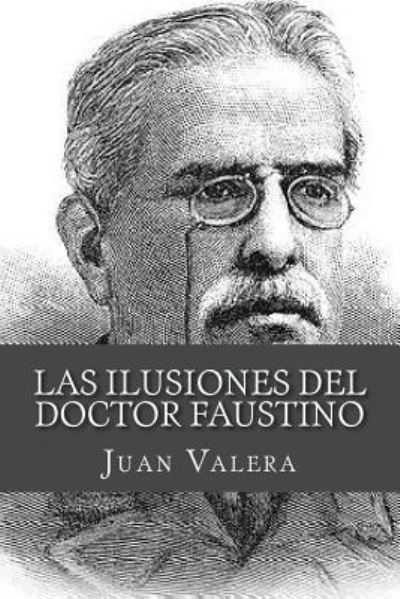 Cover for Juan Valera · Las ilusiones del doctor Faustino (Paperback Book) (2017)