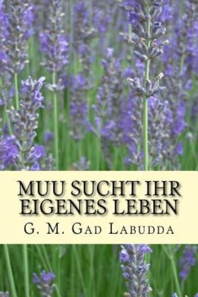 Cover for G M Gad Labudda · Muu sucht ihr eigenes Leben (Paperback Book) (2017)