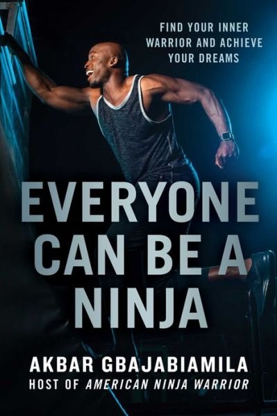 Cover for Akbar Gbajabiamila · Everyone Can Be a Ninja (Book) (2020)