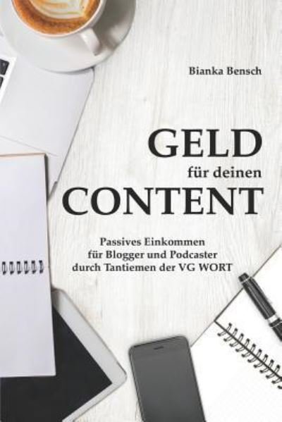 Cover for Bianka Bensch · Geld fur deinen Content (Taschenbuch) (2019)