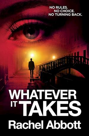 Cover for Rachel Abbott · Whatever It Takes: : the NEW chilling thriller from the multi-million bestselling author of the Tom Douglas series (Paperback Book) (2025)