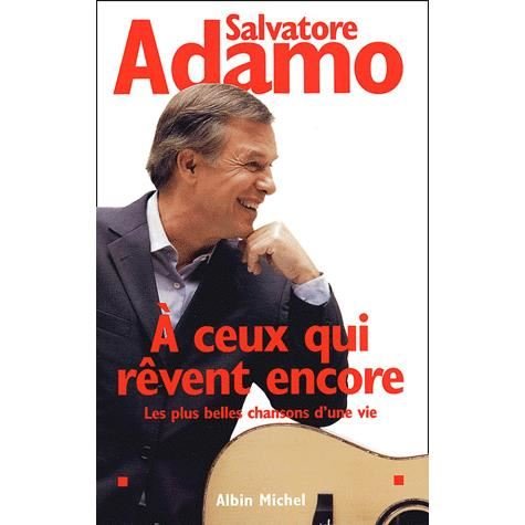 Cover for Salvatore Adamo · A Ceux Qui Revent Encore (Musique - Spectacle) (French Edition) (Paperback Bog) [French, Anthologie edition] (2003)