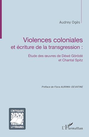 Cover for Audrey Ogès · Violences coloniales et écriture de la transgression : (Paperback Book) (2021)