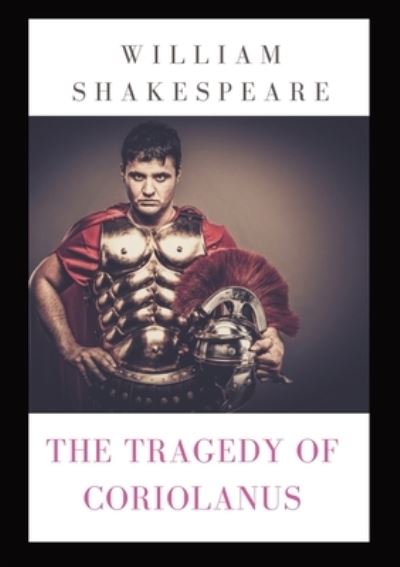 The Tragedy of Coriolanus - William Shakespeare - Książki - Les prairies numériques - 9782382746769 - 13 listopada 2020