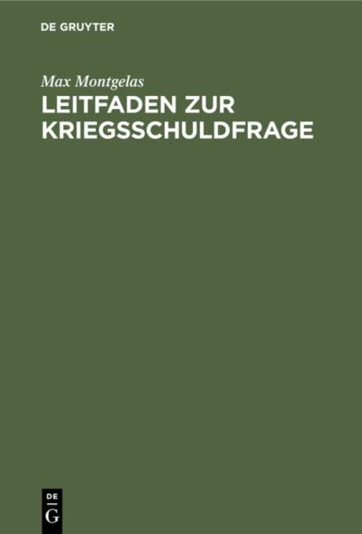 Cover for Max Montgelas · Leitfaden Zur Kriegsschuldfrage (Book) (1923)