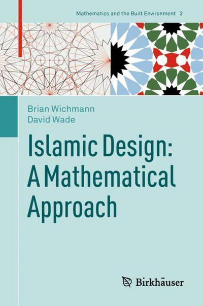 Cover for Brian Wichmann · Islamic Design A Mathematical Approach (Book) [1st ed. 2017 edition] (2018)