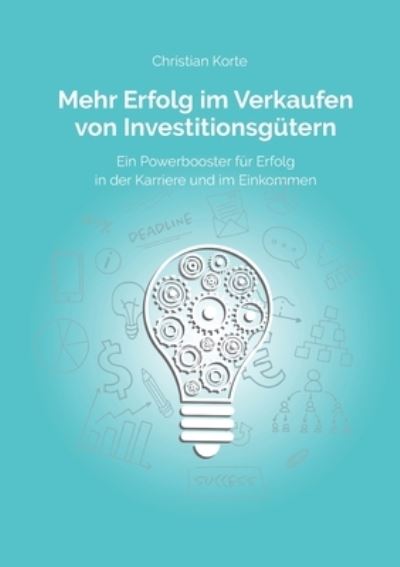 Cover for Christian Korte · Mehr Erfolg im Verkaufen von Investitionsgutern (Paperback Book) (2021)