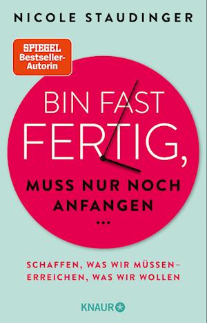 Bin fast fertig, muss nur noch anfangen - Nicole Staudinger - Książki - Knaur Taschenbuch - 9783426791769 - 2 września 2024