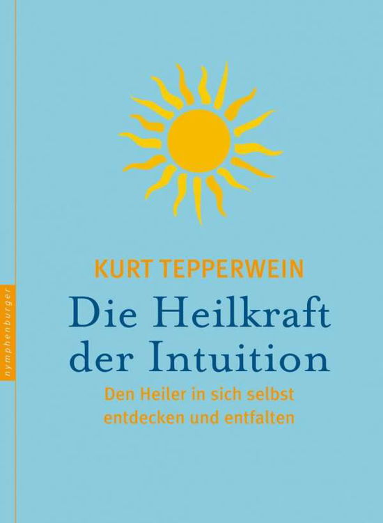 Cover for Tepperwein · Die Heilkraft der Intuition (Bog)