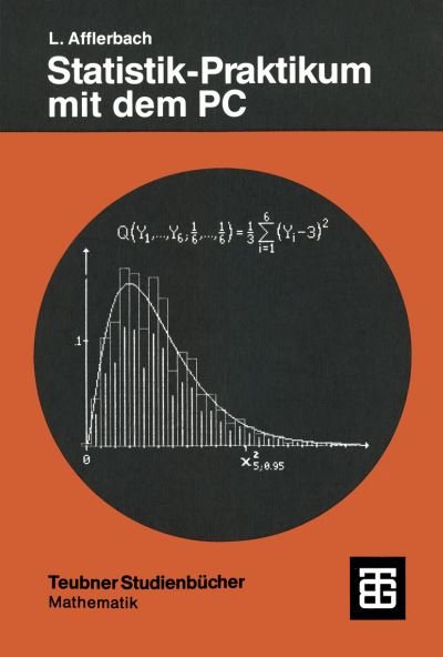 Cover for Lothar Afflerbach · Statistik-praktikum Mit Dem Pc - Teubner-ingenieurmathematik (Paperback Book) (1987)