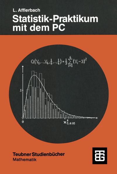 Statistik-praktikum Mit Dem Pc - Teubner-ingenieurmathematik - Lothar Afflerbach - Bøger - Vieweg+teubner Verlag - 9783519020769 - 1. november 1987